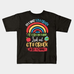 So Long 5th Grade, Hello 6th Grade here I Come Kids T-Shirt